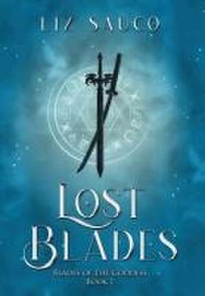 Lost Blades de Liz Sauco