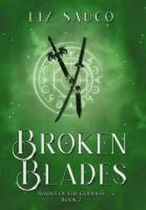 Broken Blades de Liz Sauco