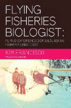 Flying Fisheries Biologist de Kim Francisco