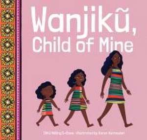 Wanjiku, Child of Mine de Ciiku Ndung'u-Case