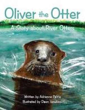 Oliver the Otter de Adrienne Palma