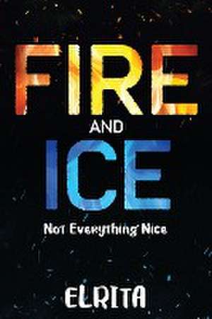 Fire and Ice de Elrita