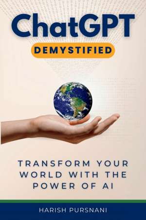 ChatGPT Demystified de Harish Pursnani