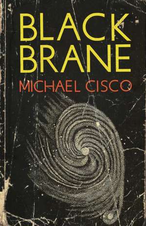 Black Brane de Michael Cisco