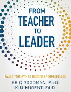 From Teacher To Leader de Eric Goodman