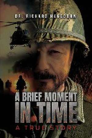 A Brief Moment in Time, a True Story de Richard Hagedorn