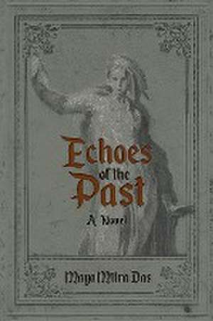 Echoes of the Past de Maya Mitra Das