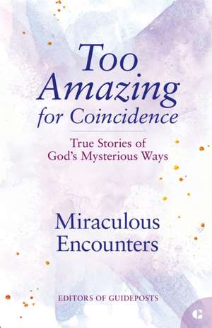 Miraculous Encounters de Guideposts