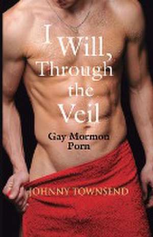 I Will, Through the Veil de Johnny Townsend