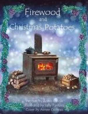 Firewood and Christmas Potatoes de Robin Carole