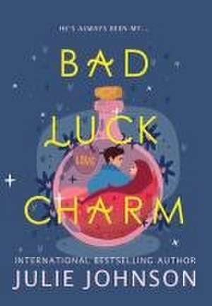 Bad Luck Charm de Julie Johnson