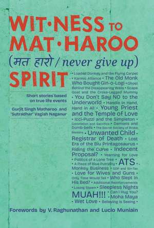 Wit-Ness to Mat-Haroo (&#2350;&#2340;-&#2361;&#2366;&#2352;&#2379;) Spirit de Vagish Naganur