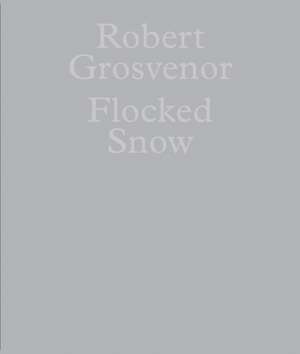 Robert Grosvenor: Flocked Snow de Robert Grosvenor