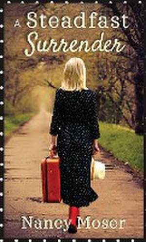 A Steadfast Surrender de Nancy Moser