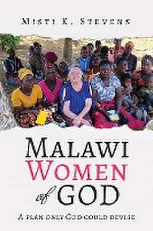 Malawi Women of God de Misti Stevens