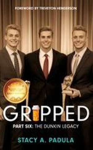 Gripped Part 6 de Stacy A. Padula