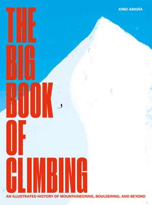 The Big Book of Climbing de Ximo Abadia