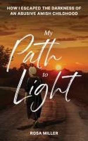 My Path to Light de Rosa Miller