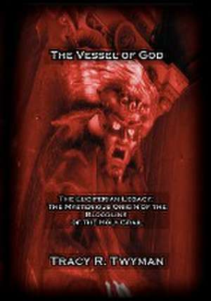 The Vessel of God de Tracy R. Twyman