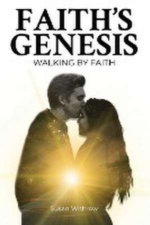 Faith's Genesis de Susan Withrow