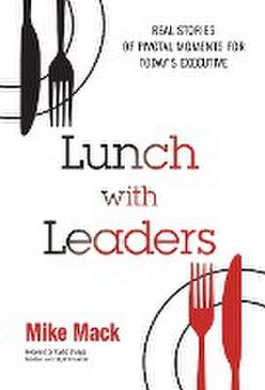 Lunch with Leaders de Mike Mack