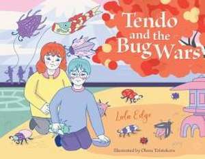 Tendo and the Bug Wars de Lulu Edge