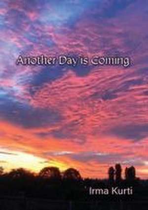 Another Day is Coming de Irma Kurti