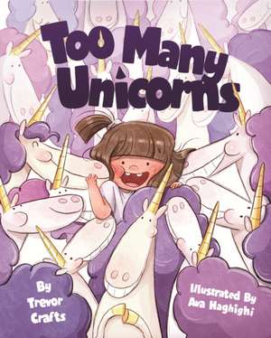 Too Many Unicorns de Trevor Crafts