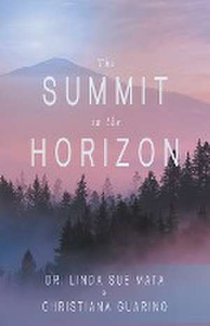 The Summit in the Horizon de Linda Sue Mata