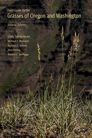 Field Guide to the Grasses of Oregon and Washington de Ms. Cindy Talbott Roché