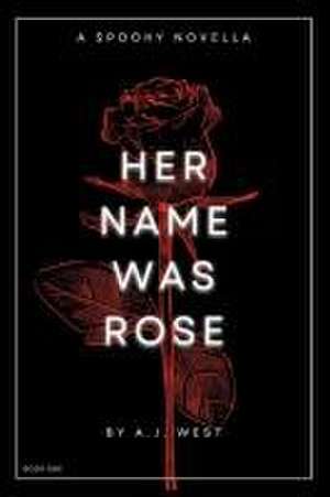 Her Name Was Rose de A J West