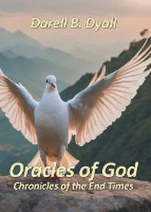 Oracles of God de Darell B Dyal