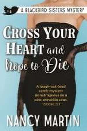 Cross Your Heart and Hope to Die de Nancy Martin