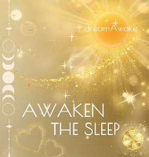 Awaken the Sleep *Special Edition* de Dreamawake