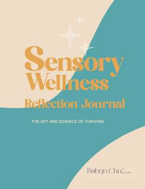 Sensory Wellness Reflection Journal de Robyn Chu