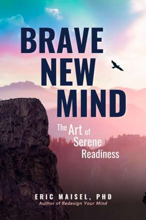 Brave New Mind de Eric Maisel