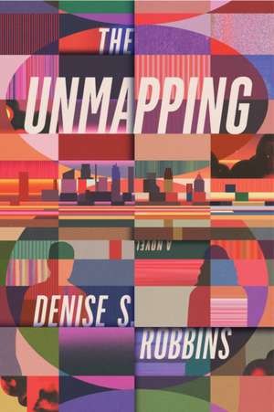 The Unmapping de Denise S Robbins
