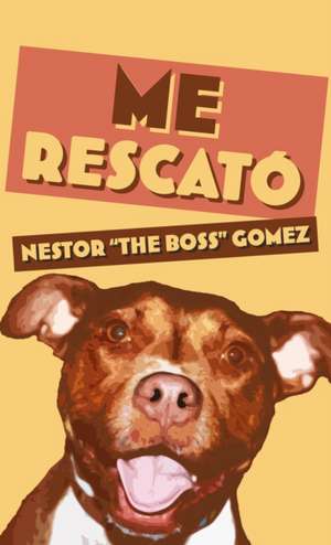 Me Rescató de Nestor The Boss Gomez