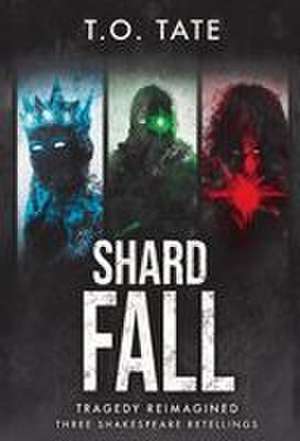 Shardfall de T O Tate