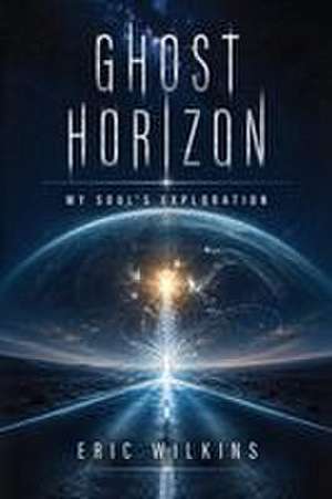 Ghost Horizon de Eric Wilkins