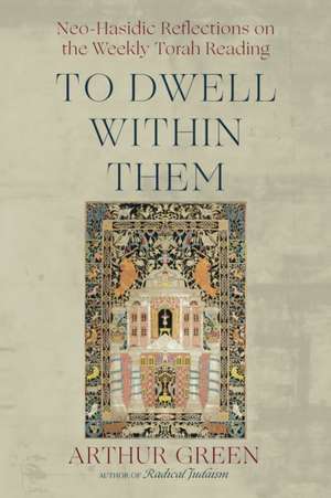 To Dwell Within Them de Arthur Green
