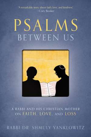 Psalms Between Us de Shmuly Yanklowitz