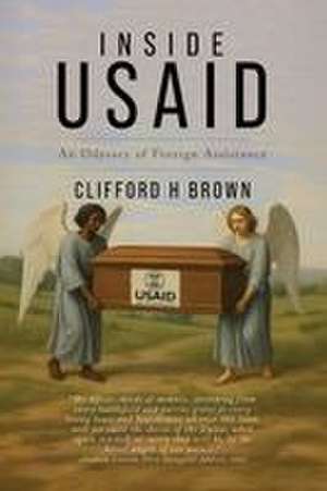 Inside USAID de Clifford H Brown