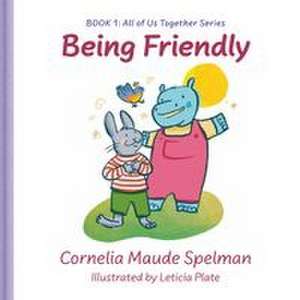 Being Friendly de Cornelia Spelman