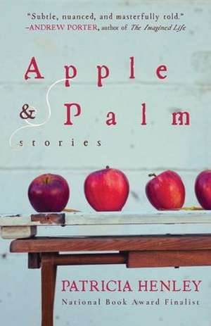 Apple & Palm de Patricia Henley