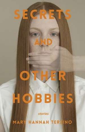 Secrets and Other Hobbies de Mary Hannah Terzino