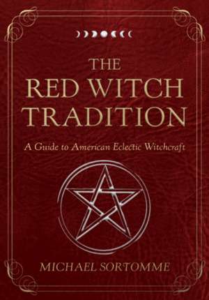 The Red Witch Tradition de Michael Sortomme