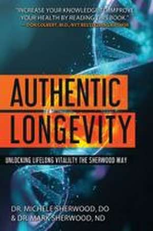 Authentic Longevity de Mark Sherwood