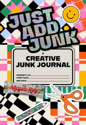 Just Add Junk de Megan Roy