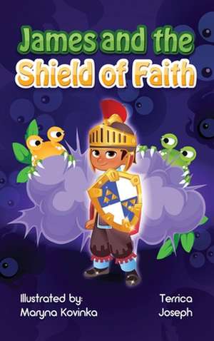 James and the Shield of Faith de Terrica Joseph